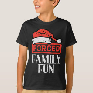 Christmas Forced Family Fun Funny Xmas Sarcastic M T-Shirt