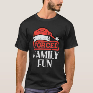 Christmas Forced Family Fun Funny Xmas Sarcastic M T-Shirt