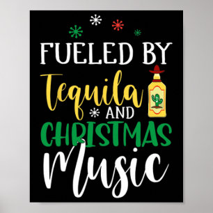 Christmas Fuelled By Tequila And Christmas Music Poster