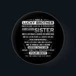 Christmas Funny For Brother From Sister I Am A Luc 6 Cm Round Badge<br><div class="desc">Christmas Funny For Brother From Sister I Am A Lucky Brother</div>