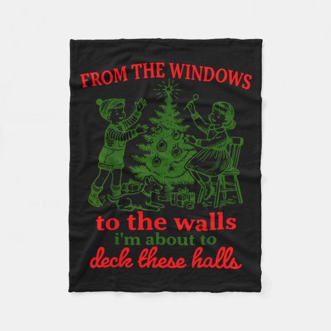 Christmas Funny From The Windows To The Walls Xmas Fleece Blanket (Front)