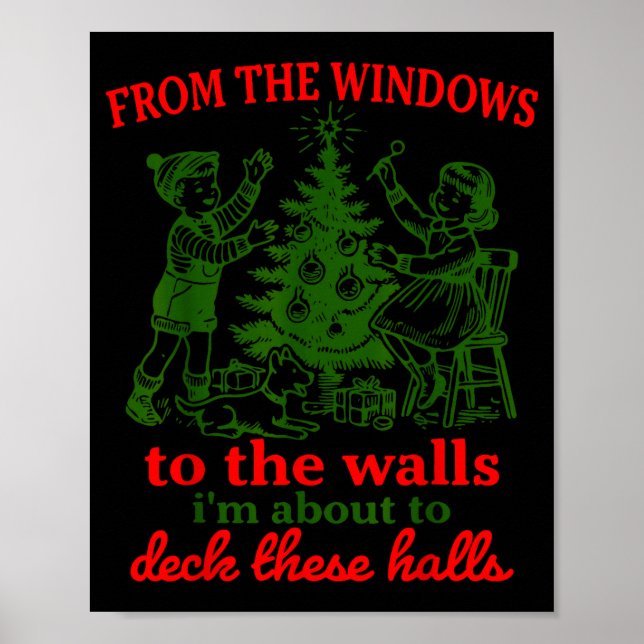 Christmas Funny From The Windows To The Walls Xmas Poster (Front)