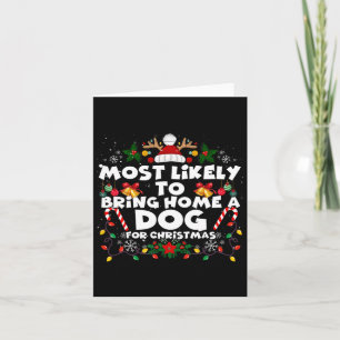 Christmas Funny Most Likely To Bring Dog Most Like Card