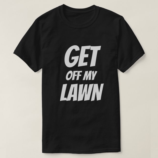 Christmas Funny Novelty GET OFF MY LAWN T-Shirt (Design Front)