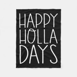 Christmas Funny Quotes Happy Holla Days Fleece Blanket