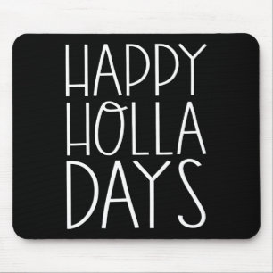 Christmas Funny Quotes Happy Holla Days  Mouse Mat