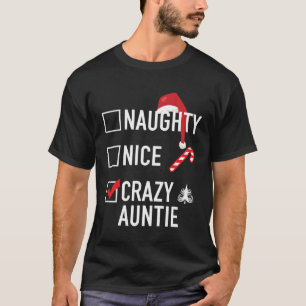 Christmas Gag  For Aunt Naughty Nice Crazy Auntie T-Shirt
