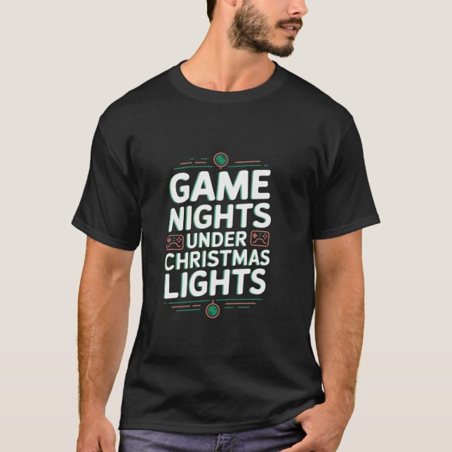 Christmas Gaming Quote Game Nights Under Christmas T-Shirt (Front)