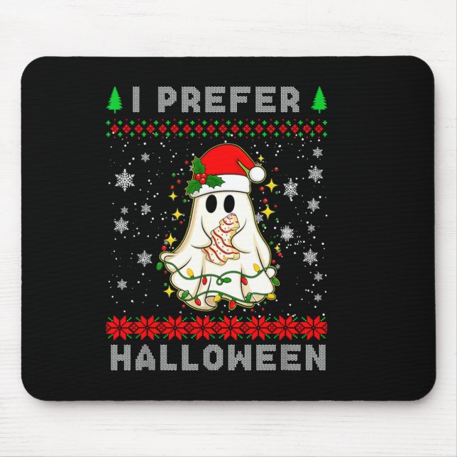 Christmas Ghost I Prefer Halloween Ugly Xmas Men W Mouse Mat (Front)