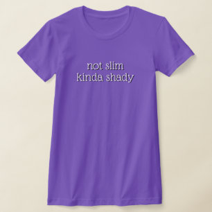 Christmas Gift Novelty NOT SLIM KINDA SHADY   T-Sh T-Shirt