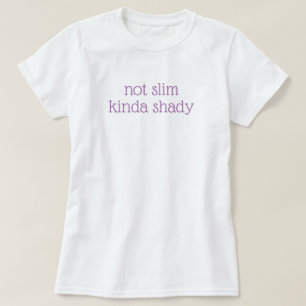 Christmas Gift Novelty NOT SLIM KINDA SHADY   T-Shirt