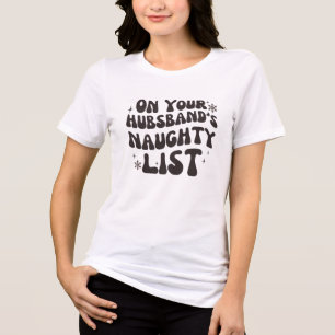 Christmas Gift Santa’s Naughty List Sweatshirt Tri-Blend Shirt