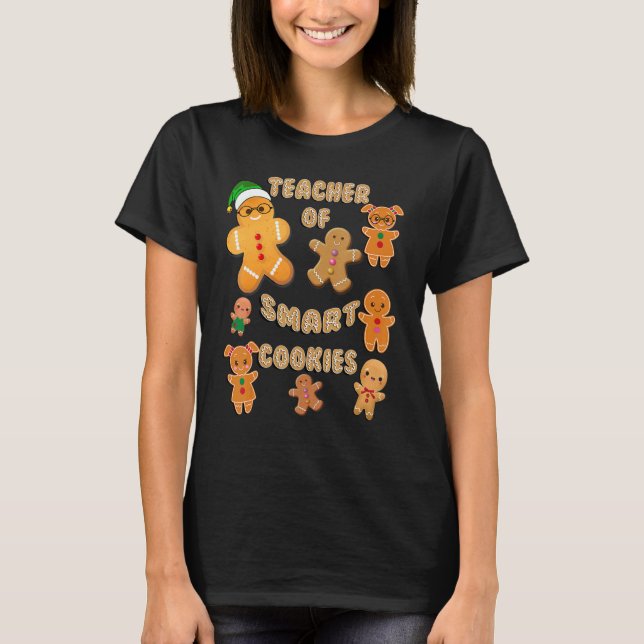 Christmas Gingerbread Teacher Of Smart Cookies Tea T-Shirt (Front)