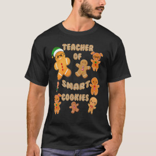 Christmas Gingerbread Teacher Of Smart Cookies Tea T-Shirt