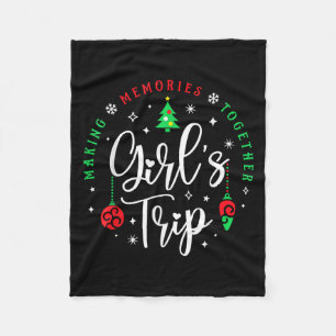 Christmas Girls Trip Making Memories Together Sist Fleece Blanket