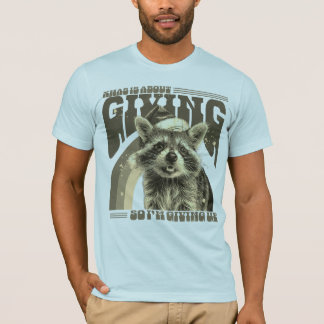 Christmas Giving Up Funny Quote T-Shirt