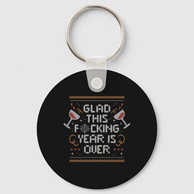 Christmas Glad This Fcking Year Is Over - Funny Ug Key Ring (Front)