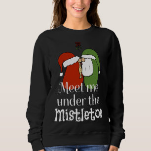 Christmas Gnomes Kissing Meet Me Under The Mistlet Sweatshirt