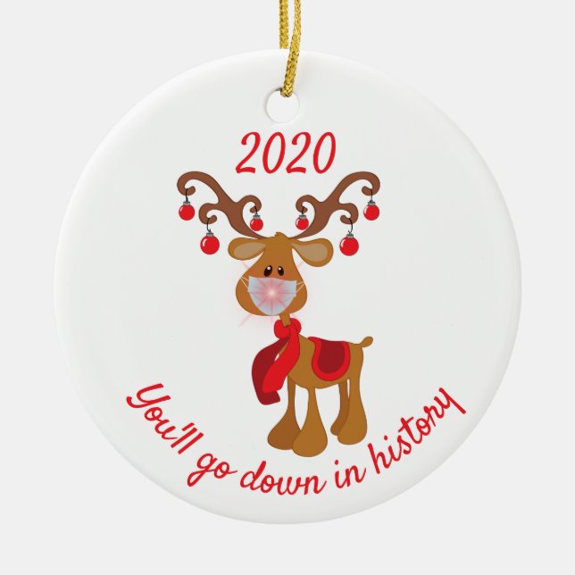 Christmas Go Down in History  Rudolph 2020 Ceramic Tree Decoration (Front)