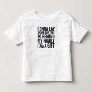 Christmas Gonna Lay Under The Tree Xmas Family Toddler T-Shirt