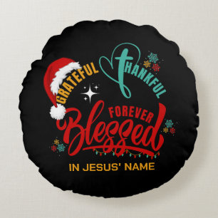 Christmas GRATEFUL THANKFUL BLESSED Christian Round Cushion