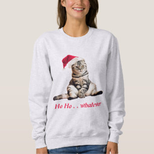 Christmas Grumpy Kitty Cat Ho Ho Whatever Funny  Sweatshirt