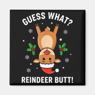 Christmas Guess What_ Reindeer Butt! Funny Reindee Magnet