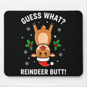 Christmas Guess What_ Reindeer Butt! Funny Reindee Mouse Mat