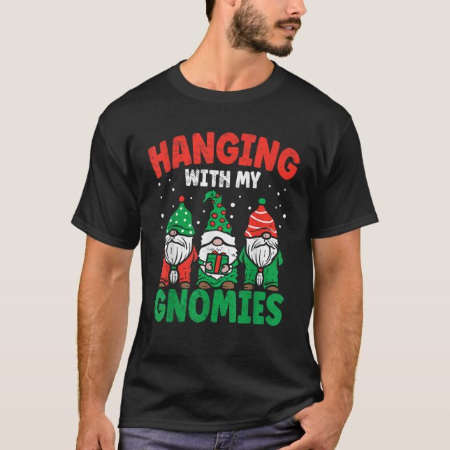 Christmas Hanging With My Gnomies Funny xmas famil T-Shirt (Front)