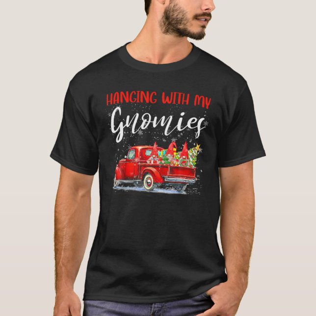 Christmas Hanging With My Gnomies Red Truck Xmas T T-Shirt (Front)