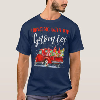 Christmas Hanging With My Gnomies Red Truck Xmas T T-Shirt