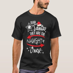 Christmas Hat Dear Santa They Are The Naughty Ones T-Shirt