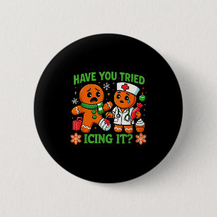 Christmas Have You Tried Icing It Gingerbread Icu 6 Cm Round Badge