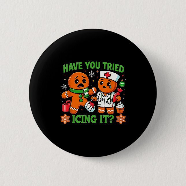 Christmas Have You Tried Icing It Gingerbread Icu  6 Cm Round Badge (Front)