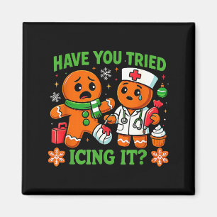 Christmas Have You Tried Icing It Gingerbread Icu Magnet
