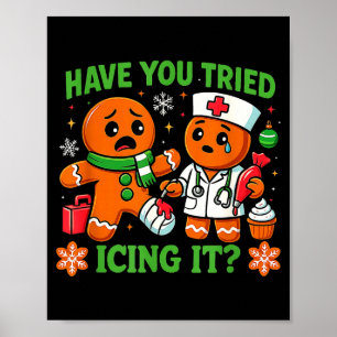 Christmas Have You Tried Icing It Gingerbread Icu  Poster