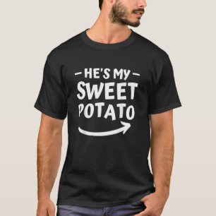 Christmas He's My Sweet Potato I Yam Matching Than T-Shirt