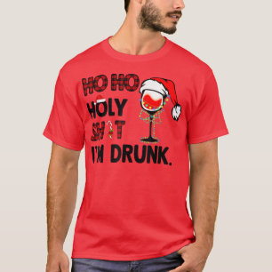 Christmas Ho Ho Holy Im Drunk Wine Santa Hat Wine  T-Shirt