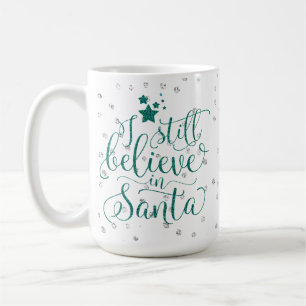 Christmas Holiday - I Still Believe in Santa RedGr Coffee Mug