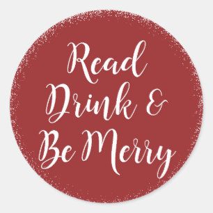 Christmas Holiday Read Drink & Be Merry Classic Round Sticker