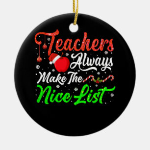 Christmas Holiday Teacher Always Make Nice List Ceramic Tree Decoration