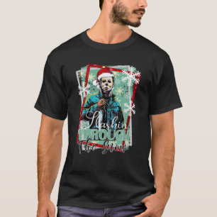 Christmas Horror Movie Slashin Through The Snow Ch T-Shirt