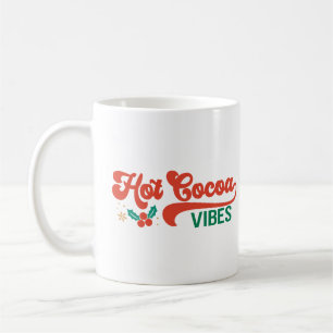 Christmas Hot Cocoa Vibes  Coffee Mug