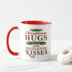 Christmas Hugs And Mistletoe Kisses Mug