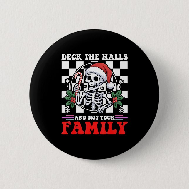 Christmas Humor Deck The Halls Not Your Family Say 6 Cm Round Badge (Front)