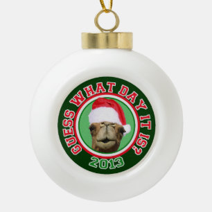 Christmas Hump Day Camel Guess 2013 Keepsake Ceramic Ball Christmas Ornament