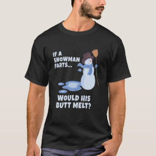 Christmas I A Snowman Farts I Christmas Christmas T-Shirt