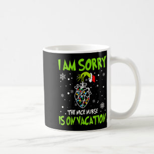 Christmas I Am Sorry The Nice Nurse Is On Vacation Coffee Mug