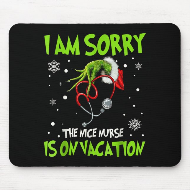 Christmas I Am Sorry The Nice Nurse Is On Vacation Mouse Mat (Front)