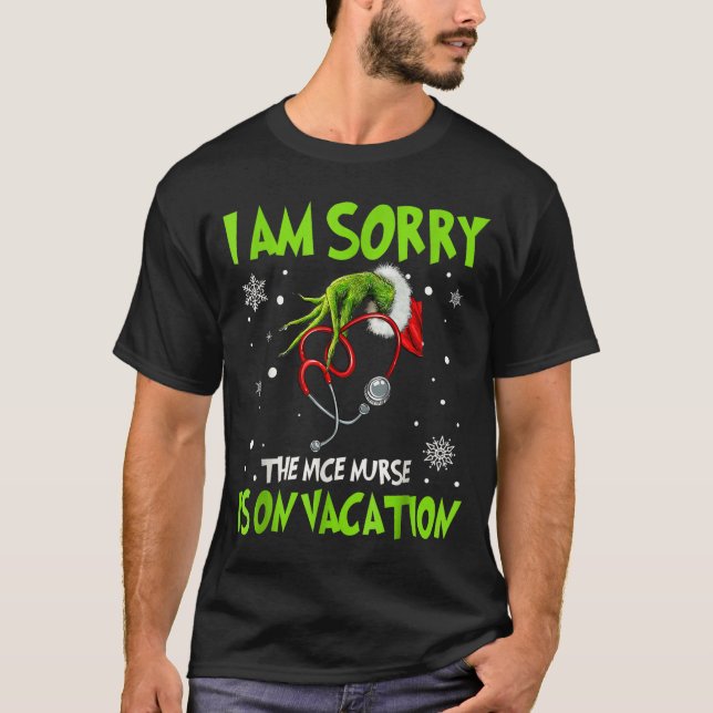 Christmas I Am Sorry The Nice Nurse Is On Vacation T-Shirt (Front)